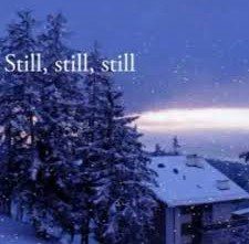Still, Still, Still